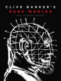 Kniha: Clive Barker's Dark Worlds (Phil and Sarah Stokes). Harry Abrams, 2022