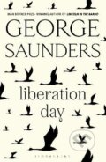 Liberation Day - George Saunders, Bloomsbury, 2022