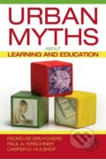 Kniha: Urban Myths about Learning and Education (Pedro De Bruyckere, Paul A. Kirschner a Casper D. Hulshof). Academic Press, 2015