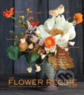 Kniha: The Flower Recipe Book (Alethea Harampolis a Jill Rizzo). Artisan Division of Workman, 2013