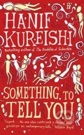 Something to Tell You - Hanif Kureishi, 2008