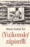 E-kniha: (Yu)konský zápisník (Martin Notbúk Šóš), 2014