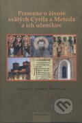 Pramene o živote svätých Cyrila a Metoda a ich učeníkov - Andrej Škoviera, PostScriptum, 2014