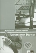 Kniha: Unternehmen Deutsch: Aufbaukurs Lehrerhandbuch (Klett). Klett, 2005