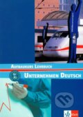 Unternehmen Deutsch: Aufbaukurs Lehrbuch - Jörg Braunert, Wolfram Schlenker, Norbert Becker, Klett, 2005