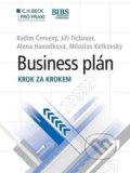 Business plán - Radim Červený, Jiří Ficbauer, Alena Hanzelková, Miloslav Keřkovský, C. H. Beck, 2014
