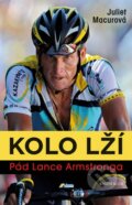 Kniha: Kolo lží - Pád Lance Armstronga (Juliet Macur). Knižní klub, 2014