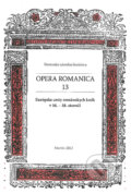 Opera romanica 13, Slovenská národná knižnica, 2012
