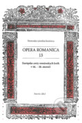 Kniha: Opera romanica 13 (Slovenská národná knižnica). Slovenská národná knižnica, 2012