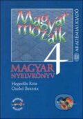 Magyar Mozaik nyelvkönyv 4. - Rita Hegedűs, Beatrix Oszkó, Akadémiai Kiadó Zrt., 2005