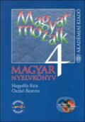 Kniha: Magyar Mozaik nyelvkönyv 4. (Beatrix Oszkó a Rita Hegedűs). Akadémiai Kiadó Zrt., 2005