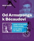Kniha: Od Amstronga k Bécaudovi (Michal Bystrov). Galén, 2022