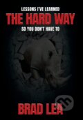 Kniha: The Hard Way (Brad Lea). Brad Lea, 2021