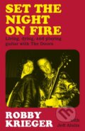 Kniha: Set the Night on Fire (Robby Krieger). Orion, 2022
