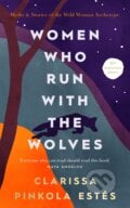 Women Who Run With The Wolves - Clarissa Pinkola Estes, 2022