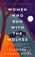 Women Who Run With The Wolves - Clarissa Pinkola Estes, Rider & Co, 2022