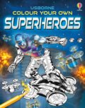 Colour Your Own Superheroes - Sam Smith, Gong Studios (ilustrátor), Usborne, 2022