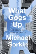 What Goes Up - Michael Sorkin, Verso, 2018