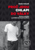 Proč jdou chlapi do války - Radan Haluzík, Dokořán, 2018