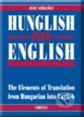 Kniha: Hunglish into English (Judy Szöllősy). Corvina, 2007