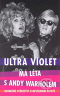 Má léta s Andy Warholem - Ultra Violet, Ikar CZ, 2006