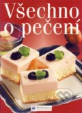 Kniha: Všechno o pečení (Svojtka&Co.). Svojtka&Co., 2005
