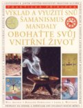 Výklad a využití snů, šamanismus, mandaly - Will Adcock, Rosalind Powell, Laura J. Watts, Svojtka&Co., 2004