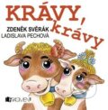 Krávy krávy - Zdeněk Svěrák, Ladislava Pechová (ilustrácie), Nakladatelství Fragment, 2010
