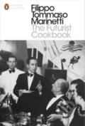 Kniha: The Futurist Cookbook (Filippo Tommaso Marinetti). Penguin Books, 2014