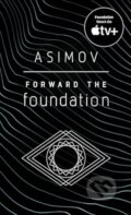 Forward the Foundation - Isaac Asimov, Random House, 2004