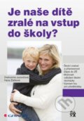 Je naše dítě zralé na vstup do školy? - Drahomíra Jucovičová, Hana Žáčková, Grada, 2014