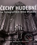 Kniha: Čechy hudební (Antonín Matzner a Otto Dlabola). XYZ, 2009