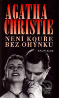 Není kouře bez ohýnku - Agatha Christie, Knižní klub, 2001