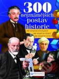 300 nejznámějších postav historie, Svojtka&Co., 2006