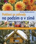 Potěšení ze zahrady na podzim a v zimě - Christine Weidenweberová, Universum, 2012