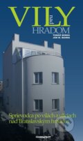 Kniha: Vily nad hradom (Ján M. Bahna a Tomáš Berka), 2016 Kniha: Vily nad hradom (Ján M. Bahna a Tomáš Berka), 2016