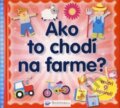 Kniha: Ako to chodí na farme? (Autorský kolektiv), 2014