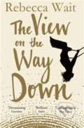 Kniha: The View on the Way Down (Rebecca Wait)