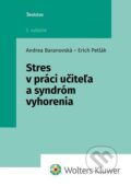 Stres v práci učiteľa a syndróm vyhorenia - Andrea Baranovská, Erich Petlák, Wolters Kluwer (Iura Edition), 2022