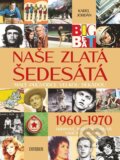 Kniha: Naše zlatá šedesátá (Karel Jordán). Universum, 2022