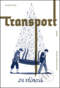 Transport za věčnost - František Tichý, Stanislav Setinský (Ilustrátor), Baobab, 2022
