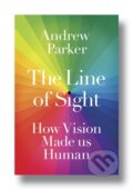 The Line of Sight : How Vision Made us Human - Andrew Parker, Candle Books, 2023