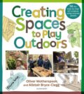 Kniha: Natural Play Areas and How to Build Them (Alistair Bryce-Clegg)