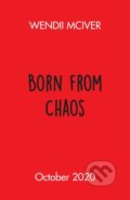 Kniha: Born from Chaos (Wendii McIver). Penguin Books, 2022