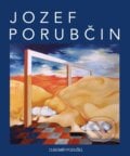 Jozef Porubčin - Jozef Porubčin, Ľubomír Podušel, FO ART, 2022