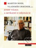 Kniha: Josef Válka a myšlení o dějinách (Argo)