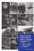 Rámce paměti druhé světové války v českých zemích - Pavel Mücke, Ústav pro soudobé dějiny AV ČR, 2013