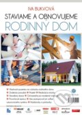 Staviame a obnovujeme rodinný dom - Iva Bukvová, Plat4M Books, 2014