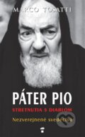 Páter Pio - stretnutia s diablom - Marco Tosatti, 2014