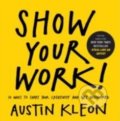 Show Your Work! - Austin Kleon, Algonquin Books, 2014